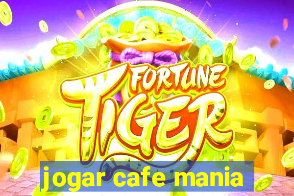 jogar cafe mania